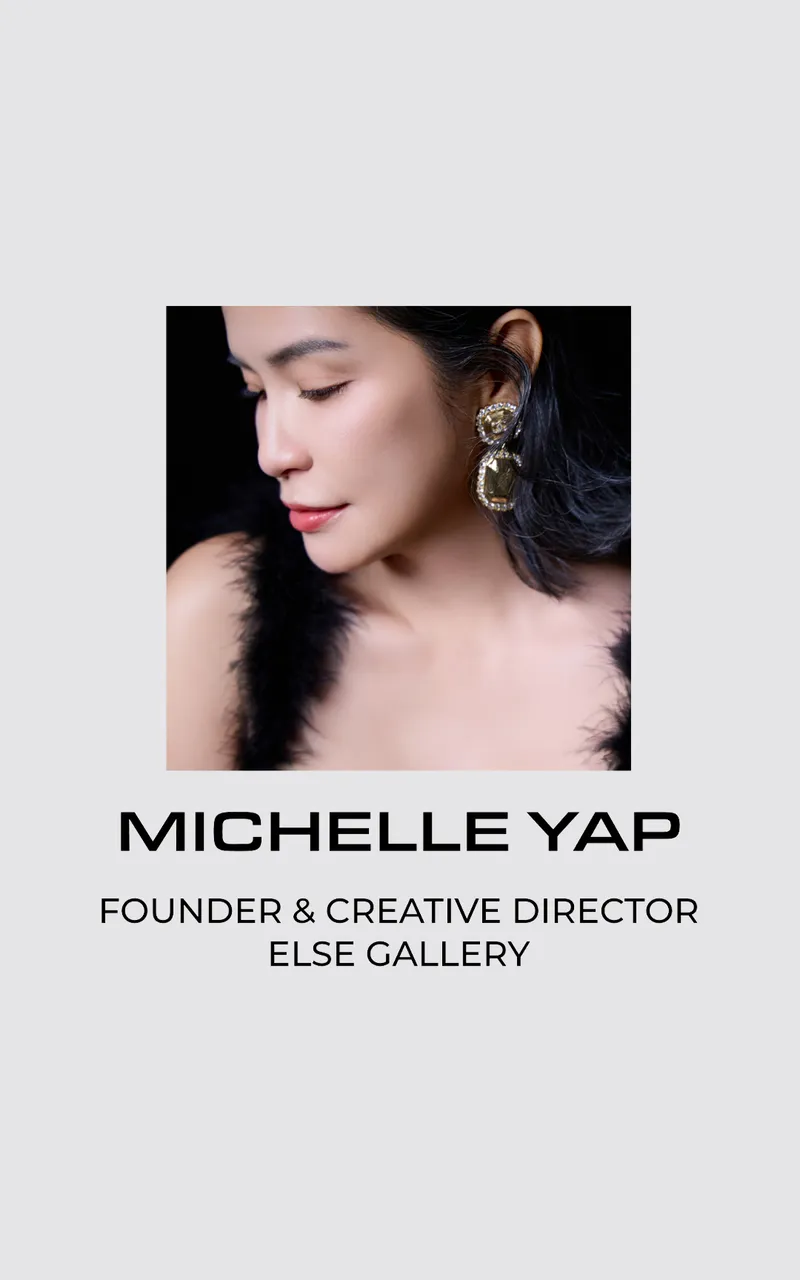 Michelle Yap — Founder & Creative Director, Else Gallery